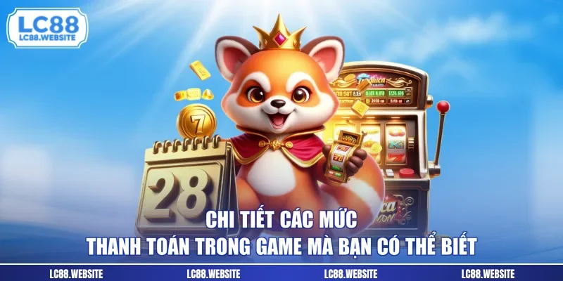 Chi tiết các mức thanh toán trong game mà bạn có thể biết