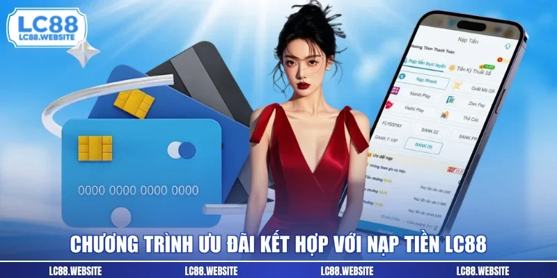 Chương trình ưu đãi kết hợp với nạp tiền LC88