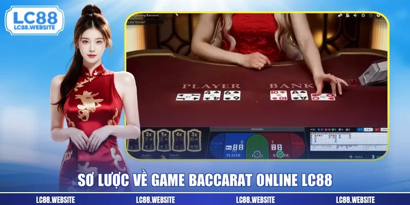 Sơ lược về game baccarat online LC88