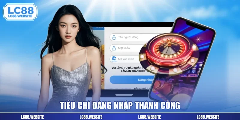 Tiêu chí đăng nhập thành công