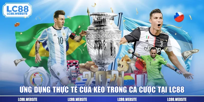 Ứng dụng thực tế của kèo trong cá cược tại LC88